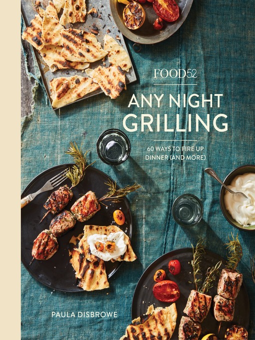 Title details for Food52 Any Night Grilling by Paula Disbrowe - Available